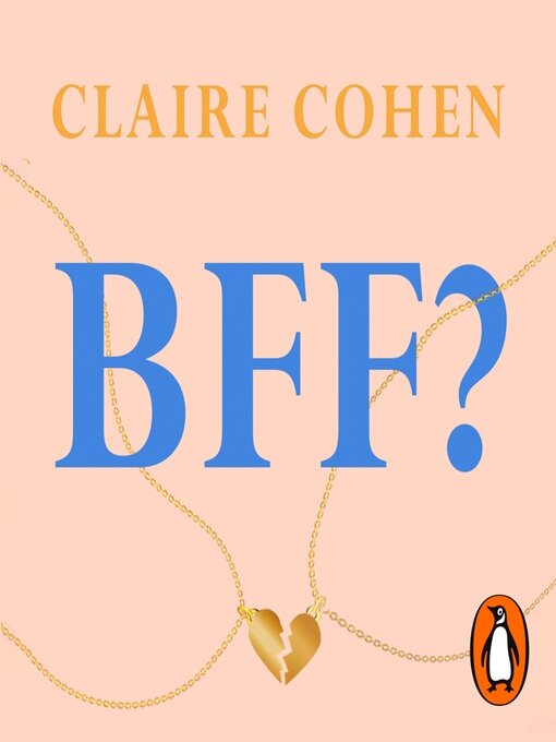 Title details for BFF? by Claire Cohen - Available